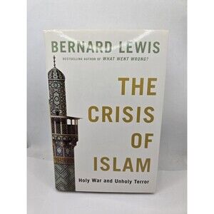 THE CRISIS OF ISLAM: HOLY WAR AN ,